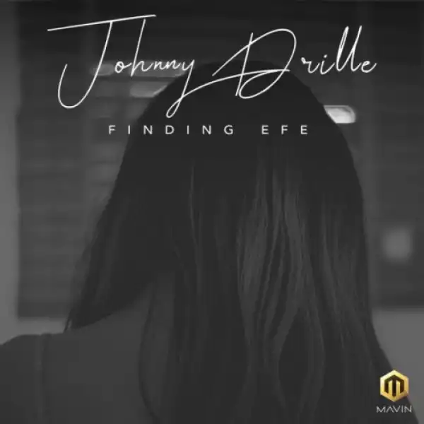 Johnny Drille - Finding Efe